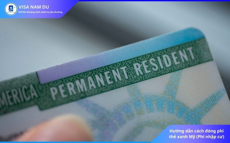 Hướng dẫn cách đóng phí thẻ xanh Mỹ (Phí nhập cư)