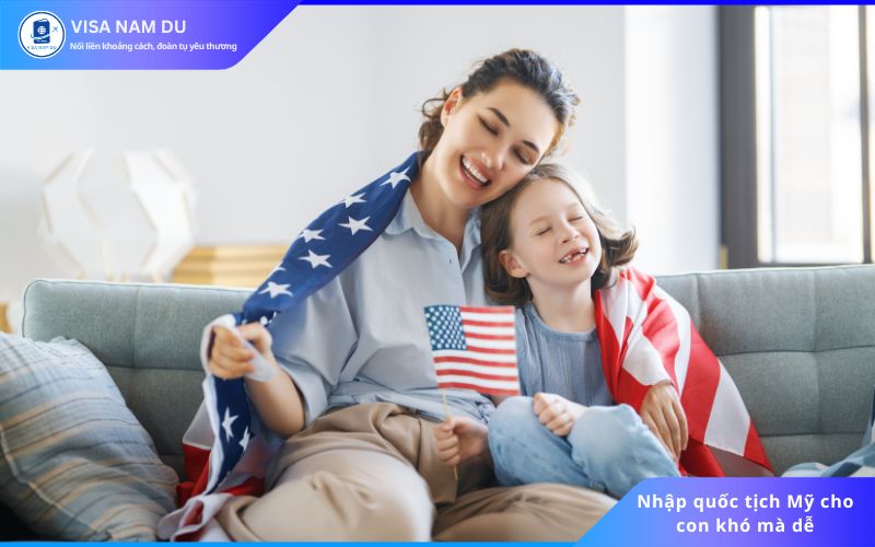 Nhập quốc tịch Mỹ cho con khó mà dễ