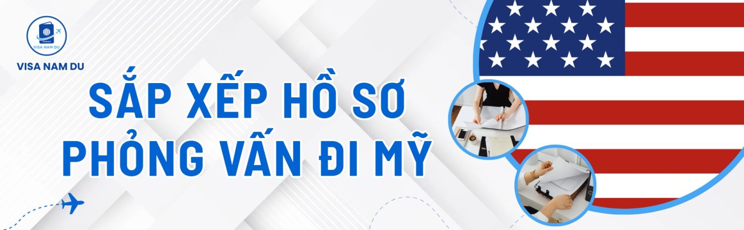 Sắp xếp hồ sơ phỏng vẫn đi Mỹ