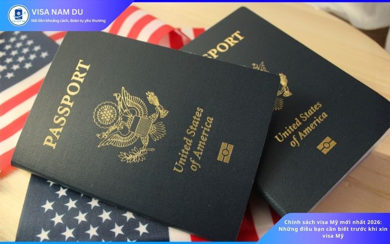 Chính sách visa Mỹ mới nhất 2026: Những điều bạn cần biết trước khi xin visa Mỹ