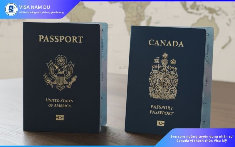 Evercore ngừng tuyển dụng nhân sự Canada vì khó khăn visa Mỹ