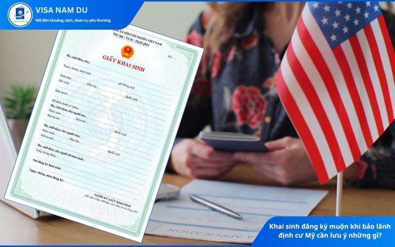 Khai sinh đăng ký muộn khi bảo lãnh định cư Mỹ cần lưu ý những gì?