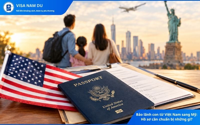 Bảo lãnh con từ Việt Nam sang Mỹ: Hồ sơ cần chuẩn bị những gì?