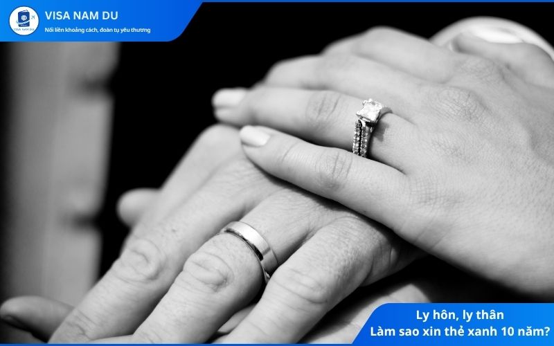 Ly hôn, ly thân: Làm sao xin thẻ xanh 10 năm?